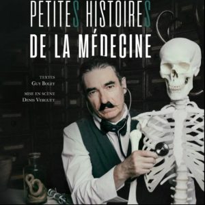 Affiche du spectacle Petites Histoires de la Médecine